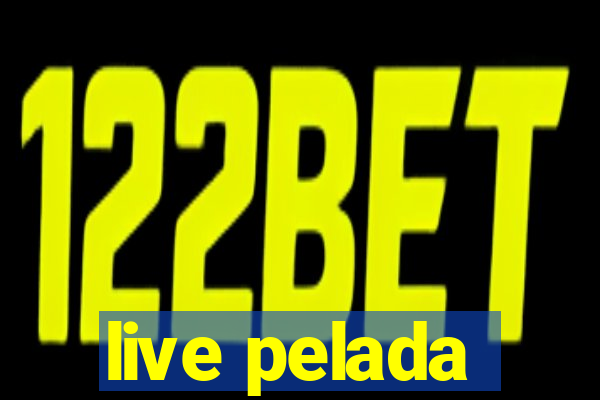 live pelada